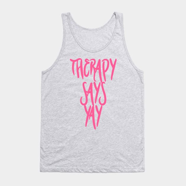 THERAPY! Tank Top by gasponce